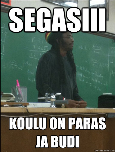 segasiii koulu on paras ja budi  Rasta Science Teacher