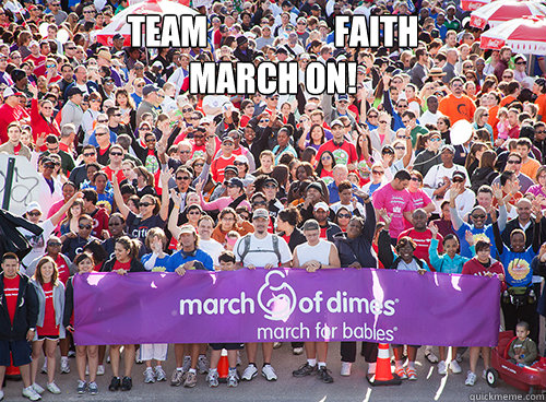 Team                   FAith
March on!   March On