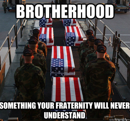 Brotherhood Something your fraternity will never understand  