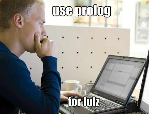 use prolog for lulz  Programmer