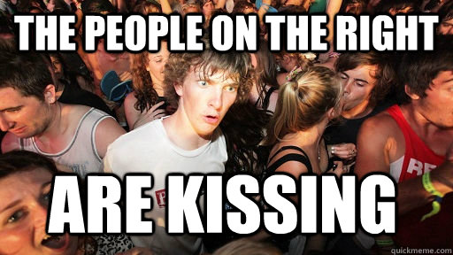 The people ON THE right are KISSING  Sudden Clarity Clarence