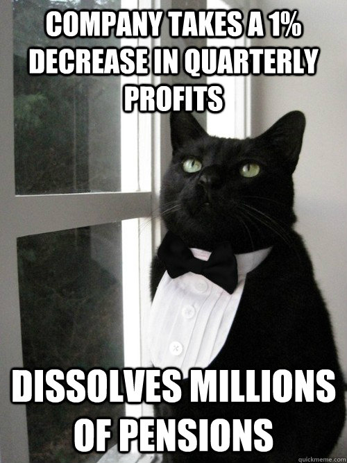 Company takes a 1% decrease in quarterly profits  dissolves millions of pensions  One Percent Cat