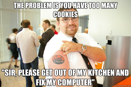 The problem is you have too many cookies 