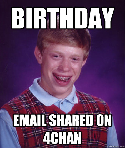 Birthday email shared on 4chan  Bad Luck Brian