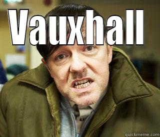 Vauxhall, innit? - VAUXHALL  Misc