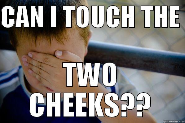 CAN I TOUCH THE  TWO CHEEKS?? Confession kid