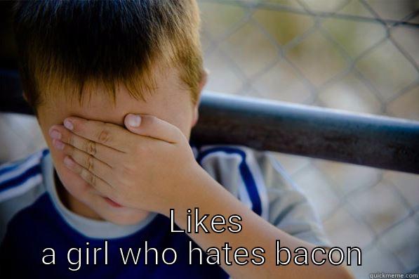  LIKES A GIRL WHO HATES BACON  Confession kid