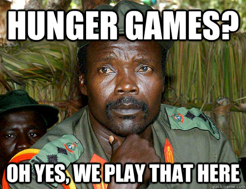 Hunger Games? Oh yes, we play that here  Kony