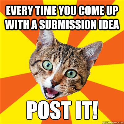 every time you come up with a submission idea post it!  Bad Advice Cat