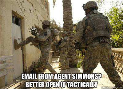 Email from agent simmons?
better open it tactically  tactical email