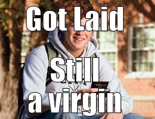 GOT LAID STILL A VIRGIN College Freshman