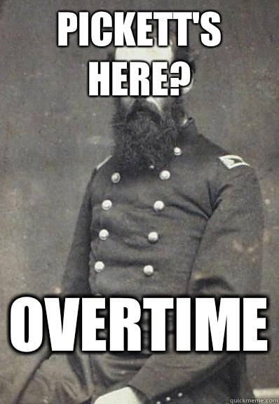 Pickett's here?  OVERTIME  Civil War Doctor