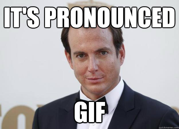 It's pronounced gif - It's pronounced gif  Misc