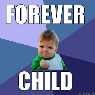 FOREVER CHILD Success Kid