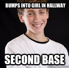 Bumps into girl in hallway Second base  