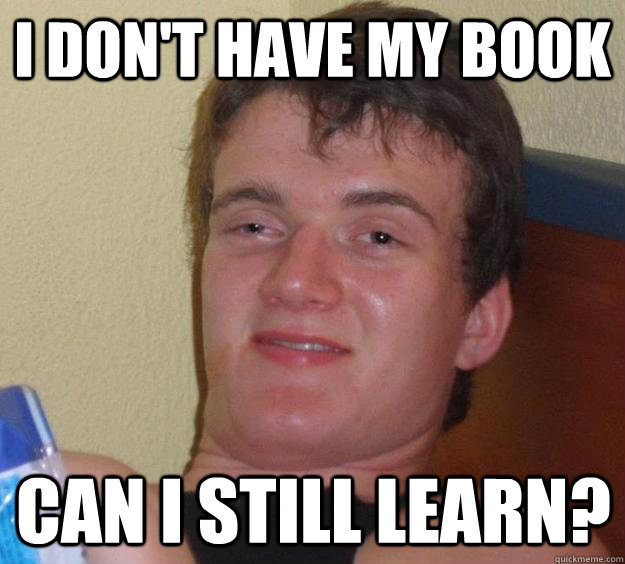 I don't have my book Can I still learn?  10 Guy