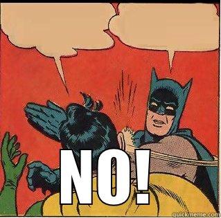  NO! Slappin Batman