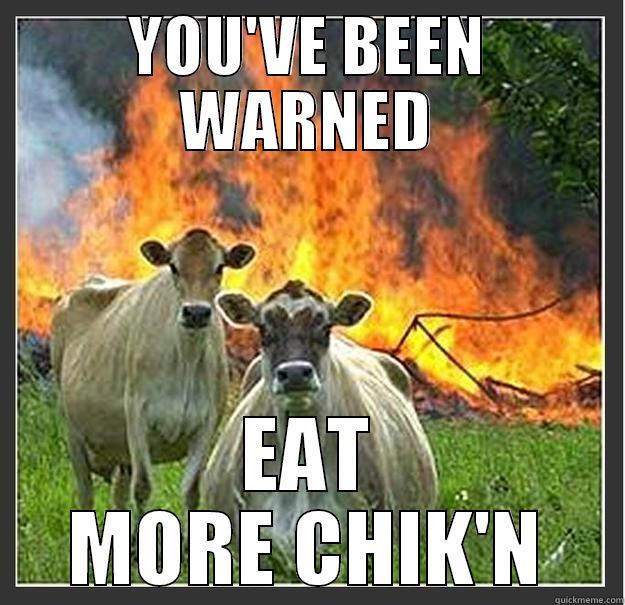 New Chik-Fil-A ad campaign? - YOU'VE BEEN WARNED EAT MORE CHIK'N Evil cows