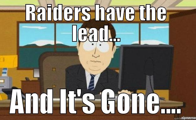 RAIDERS HAVE THE LEAD... AND IT'S GONE.... aaaand its gone