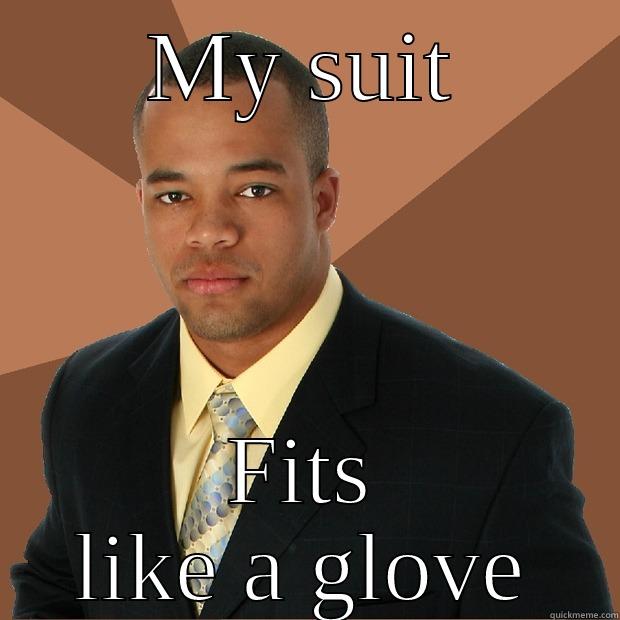 MY SUIT FITS LIKE A GLOVE Successful Black Man