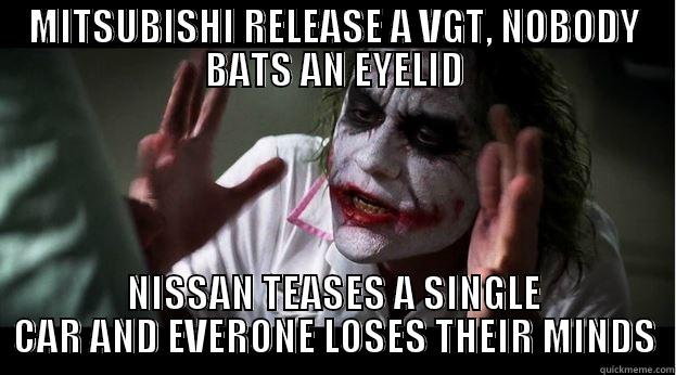 MITSUBISHI RELEASE A VGT, NOBODY BATS AN EYELID NISSAN TEASES A SINGLE CAR AND EVERONE LOSES THEIR MINDS Joker Mind Loss