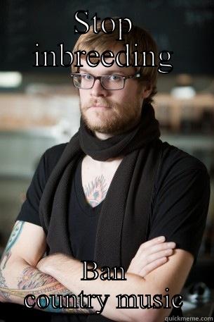 STOP INBREEDING BAN COUNTRY MUSIC Hipster Barista