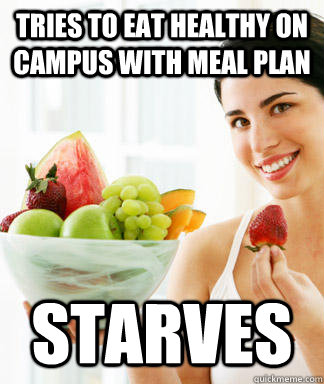 Tries to eat healthy on campus with meal plan Starves  umbc food