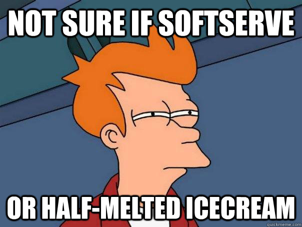 Not sure if softserve Or half-melted icecream  Futurama Fry