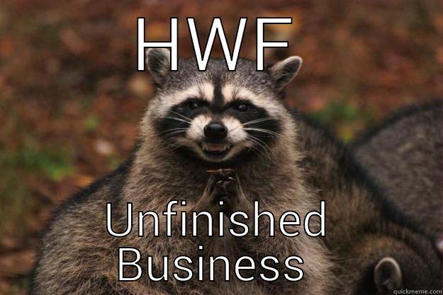 Suicide Kid....I got a trick up my sleeve - HWF UNFINISHED BUSINESS  Evil Plotting Raccoon