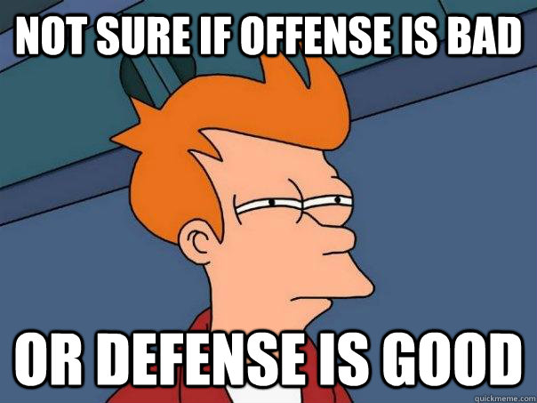 Not sure if offense is bad or defense is good  Futurama Fry