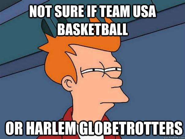 Not sure if team usa basketball Or Harlem Globetrotters  Futurama Fry