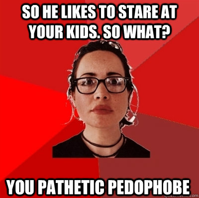 so he likes to stare at your kids. so what? you pathetic pedophobe  Liberal Douche Garofalo