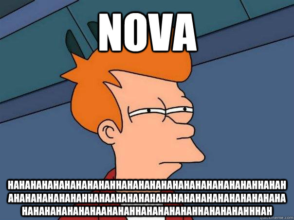 NoVa hahahahahahahahahahhahahahahahahahahahahahahhahahahahahahahahahhahaahahahahahahahahahahahahahahahahahahahahahahaahahahhahahahahahhahahahahhhah  Futurama Fry