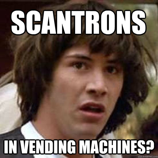 Scantrons In vending machines? - Scantrons In vending machines?  conspiracy keanu