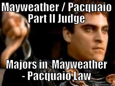 MAYWEATHER / PACQUAIO PART II JUDGE MAJORS IN  MAYWEATHER - PACQUAIO LAW Downvoting Roman