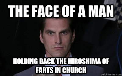 The face of a man holding back the Hiroshima of farts in church  Menacing Josh Romney