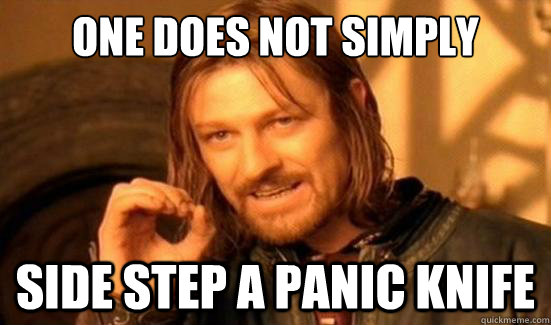 One Does Not Simply SIDE STEP A PANIC KNIFE  Boromir