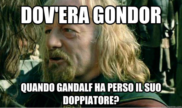 Dov'era gondor Quando Gandalf ha perso il suo doppiatore?  