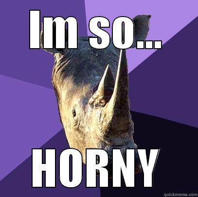 IM SO... HORNY Sexually Oblivious Rhino