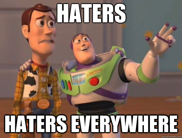 Haters haters everywhere - Haters haters everywhere  Toy Story