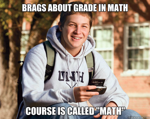 Brags about grade in math course is called 