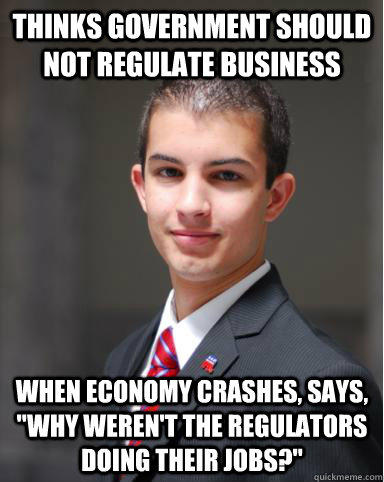 Thinks government should not regulate business When economy crashes, says, 