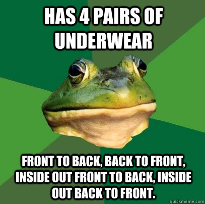 has 4 pairs of underwear front to back, back to front, inside out front to back, inside out back to front.  Foul Bachelor Frog