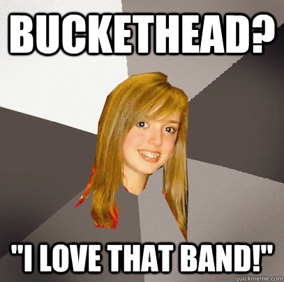 buckethead? 