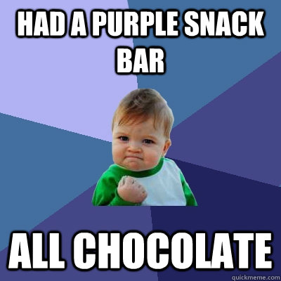 Had a purple Snack bar All chocolate  Success Kid