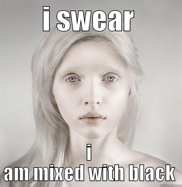 I SWEAR I AM MIXED WITH BLACK Misc