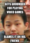 gets grounded for playing video games blames it on his friend  