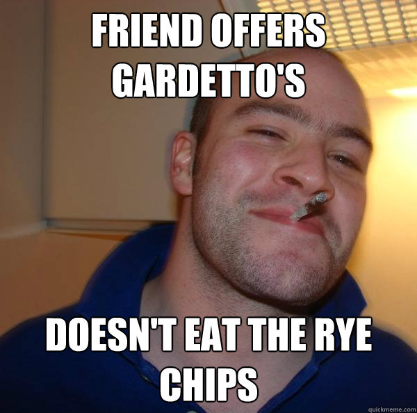 Friend offers 
gardetto's Doesn't Eat the rye chips - Friend offers 
gardetto's Doesn't Eat the rye chips  Misc