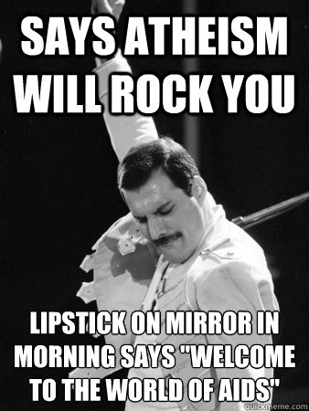 says Atheism will rock you lipstick on mirror in morning says 