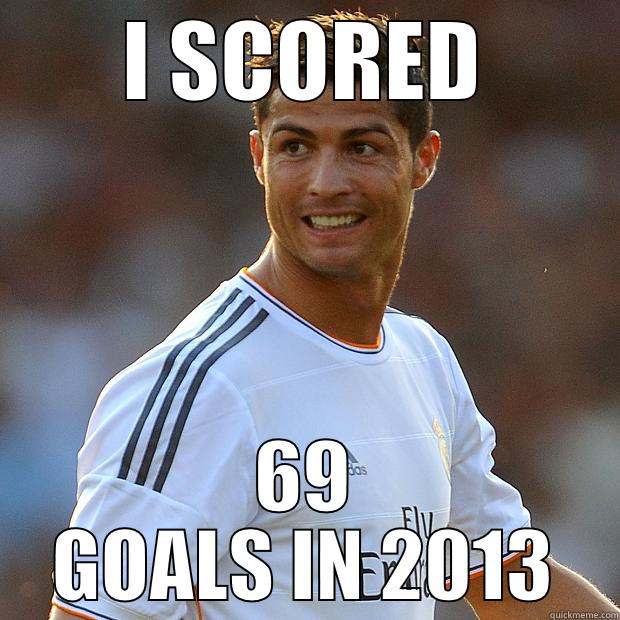 I SCORED 69 GOALS IN 2013 Misc